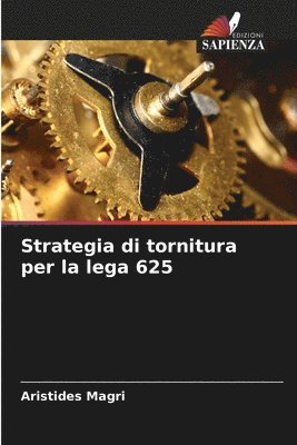 bokomslag Strategia di tornitura per la lega 625