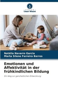 bokomslag Emotionen und Affektivitt in der frhkindlichen Bildung
