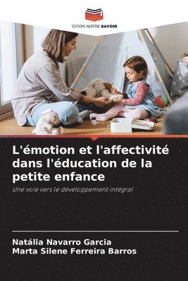 bokomslag L'motion et l'affectivit dans l'ducation de la petite enfance