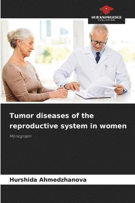 Tumor diseases of the reproductive system in women 1