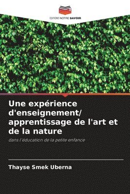 bokomslag Une exprience d'enseignement/ apprentissage de l'art et de la nature