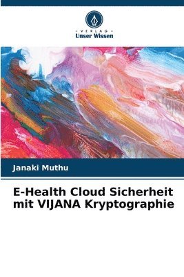 bokomslag E-Health Cloud Sicherheit mit VIJANA Kryptographie