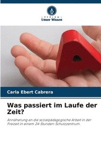 bokomslag Was passiert im Laufe der Zeit?