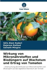 bokomslag Wirkung von Mikronhrstoffen und Biodngern auf Wachstum und Ertrag von Tomaten