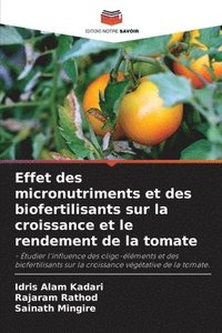 bokomslag Effet des micronutriments et des biofertilisants sur la croissance et le rendement de la tomate