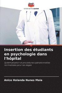 bokomslag Insertion des tudiants en psychologie dans l'hpital