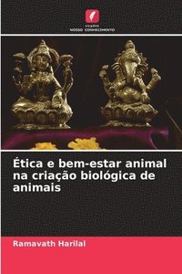 bokomslag tica e bem-estar animal na criao biolgica de animais