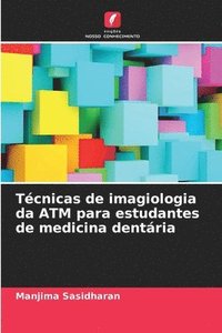 bokomslag Tcnicas de imagiologia da ATM para estudantes de medicina dentria
