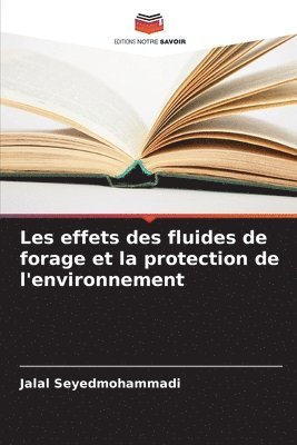 bokomslag Les effets des fluides de forage et la protection de l'environnement