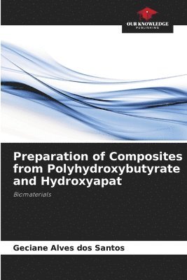 Preparation of Composites from Polyhydroxybutyrate and Hydroxyapat 1