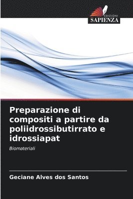 bokomslag Preparazione di compositi a partire da poliidrossibutirrato e idrossiapat