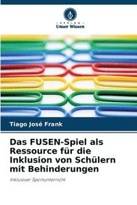 bokomslag Das FUSEN-Spiel als Ressource fr die Inklusion von Schlern mit Behinderungen