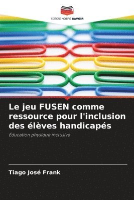 bokomslag Le jeu FUSEN comme ressource pour l'inclusion des lves handicaps