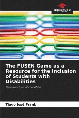 The FUSEN Game as a Resource for the Inclusion of Students with Disabilities 1