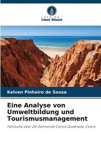 bokomslag Eine Analyse von Umweltbildung und Tourismusmanagement