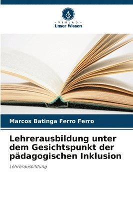 bokomslag Lehrerausbildung unter dem Gesichtspunkt der pdagogischen Inklusion