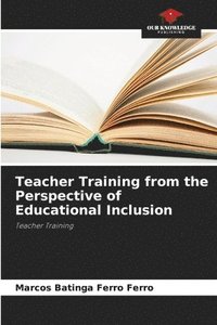 bokomslag Teacher Training from the Perspective of Educational Inclusion