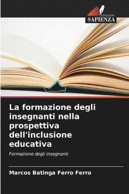 bokomslag La formazione degli insegnanti nella prospettiva dell'inclusione educativa