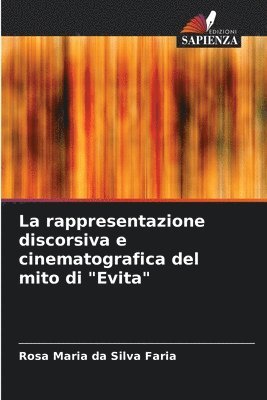 bokomslag La rappresentazione discorsiva e cinematografica del mito di &quot;Evita&quot;