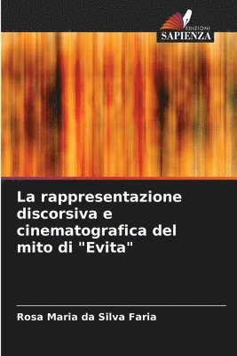 La rappresentazione discorsiva e cinematografica del mito di &quot;Evita&quot; 1