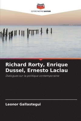 Richard Rorty, Enrique Dussel, Ernesto Laclau 1