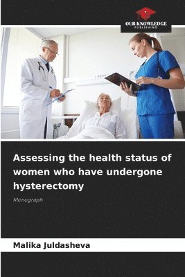 bokomslag Assessing the health status of women who have undergone hysterectomy