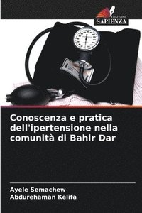 bokomslag Conoscenza e pratica dell'ipertensione nella comunit di Bahir Dar