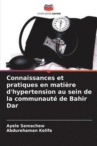 bokomslag Connaissances et pratiques en matire d'hypertension au sein de la communaut de Bahir Dar