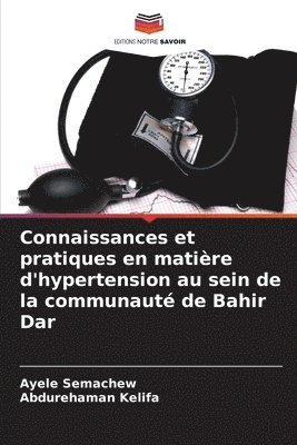 Connaissances et pratiques en matire d'hypertension au sein de la communaut de Bahir Dar 1