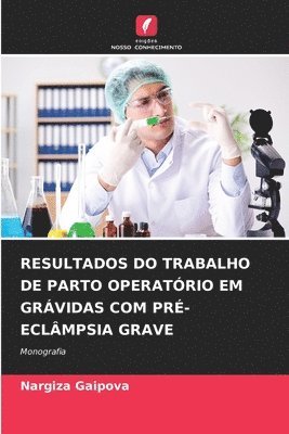 bokomslag Resultados Do Trabalho de Parto Operatrio Em Grvidas Com Pr-Eclmpsia Grave