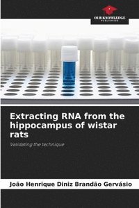 bokomslag Extracting RNA from the hippocampus of wistar rats