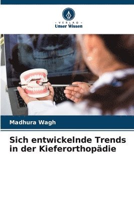 bokomslag Sich entwickelnde Trends in der Kieferorthopdie