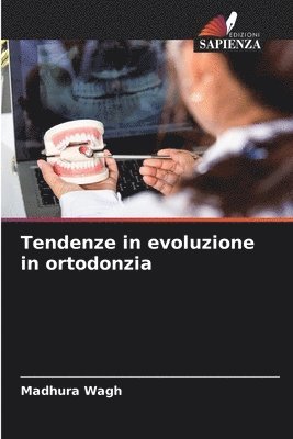 Tendenze in evoluzione in ortodonzia 1