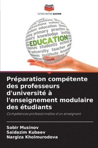 bokomslag Prparation comptente des professeurs d'universit  l'enseignement modulaire des tudiants