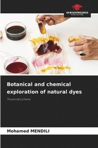 bokomslag Botanical and chemical exploration of natural dyes