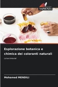 bokomslag Esplorazione botanica e chimica dei coloranti naturali