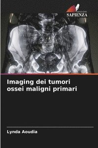 bokomslag Imaging dei tumori ossei maligni primari