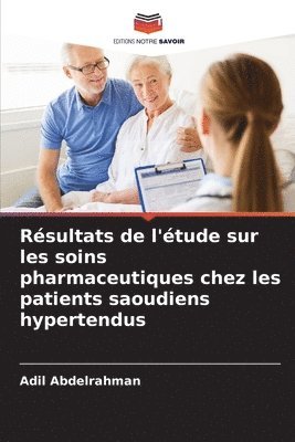 bokomslag Rsultats de l'tude sur les soins pharmaceutiques chez les patients saoudiens hypertendus