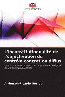 bokomslag L'inconstitutionnalit de l'objectivation du contrle concret ou diffus