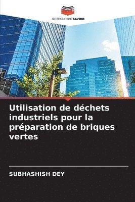 bokomslag Utilisation de dchets industriels pour la prparation de briques vertes