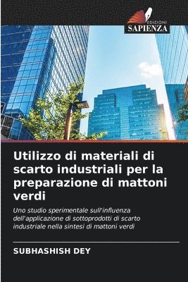 Utilizzo di materiali di scarto industriali per la preparazione di mattoni verdi 1