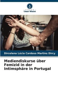 bokomslag Mediendiskurse ber Femizid in der Intimsphre in Portugal