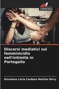 bokomslag Discorsi mediatici sul femminicidio nell'intimit in Portogallo
