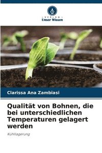 bokomslag Qualitt von Bohnen, die bei unterschiedlichen Temperaturen gelagert werden