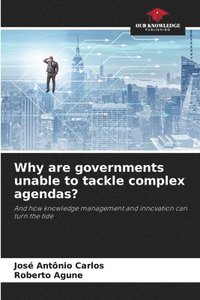 bokomslag Why are governments unable to tackle complex agendas?