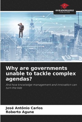 Why are governments unable to tackle complex agendas? 1