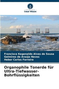 bokomslag Organophile Tonerde fr Ultra-Tiefwasser-Bohrflssigkeiten