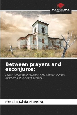 Between prayers and esconjuros 1