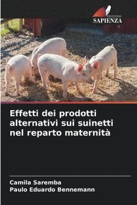 bokomslag Effetti dei prodotti alternativi sui suinetti nel reparto maternit