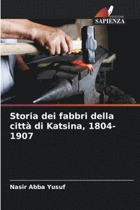 bokomslag Storia dei fabbri della citt di Katsina, 1804-1907